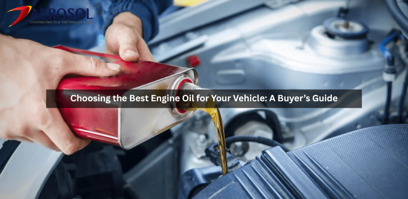 Choosing the Best Engine Oil for Your Vehicle: A Buyer’s Guide